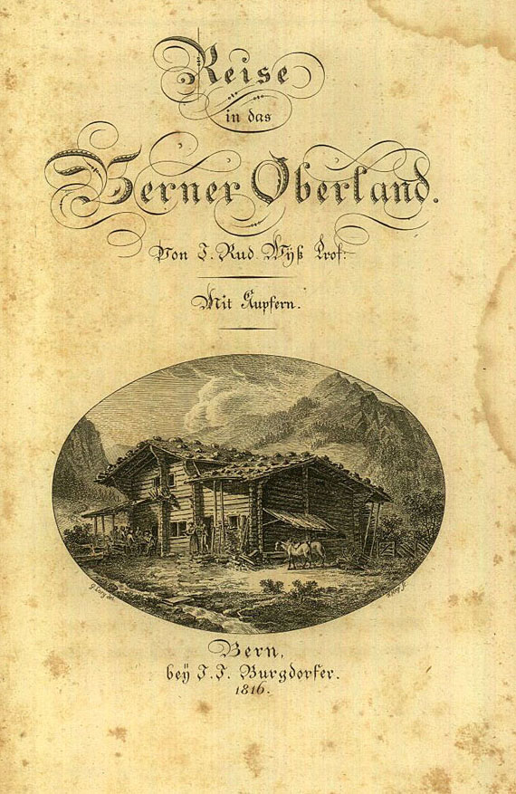 Johann Rudolf Wyss - Reise in das Berner Oberland. 1816. 2 Bde.